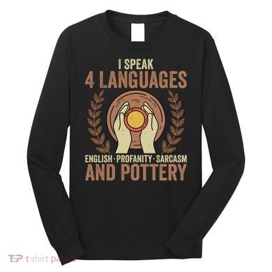 English Profanity Sarcasm And Pottery Long Sleeve Shirt