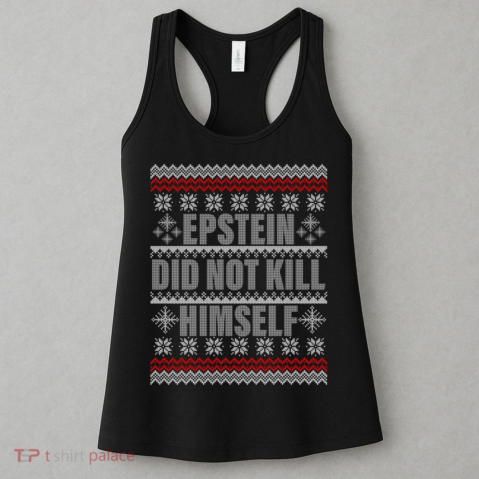 Epstein Did Not Kill Himself Ugly Christmas Sweater Women's Tank Top