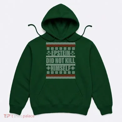 Epstein Did Not Kill Himself Ugly Christmas Sweater Hoodie