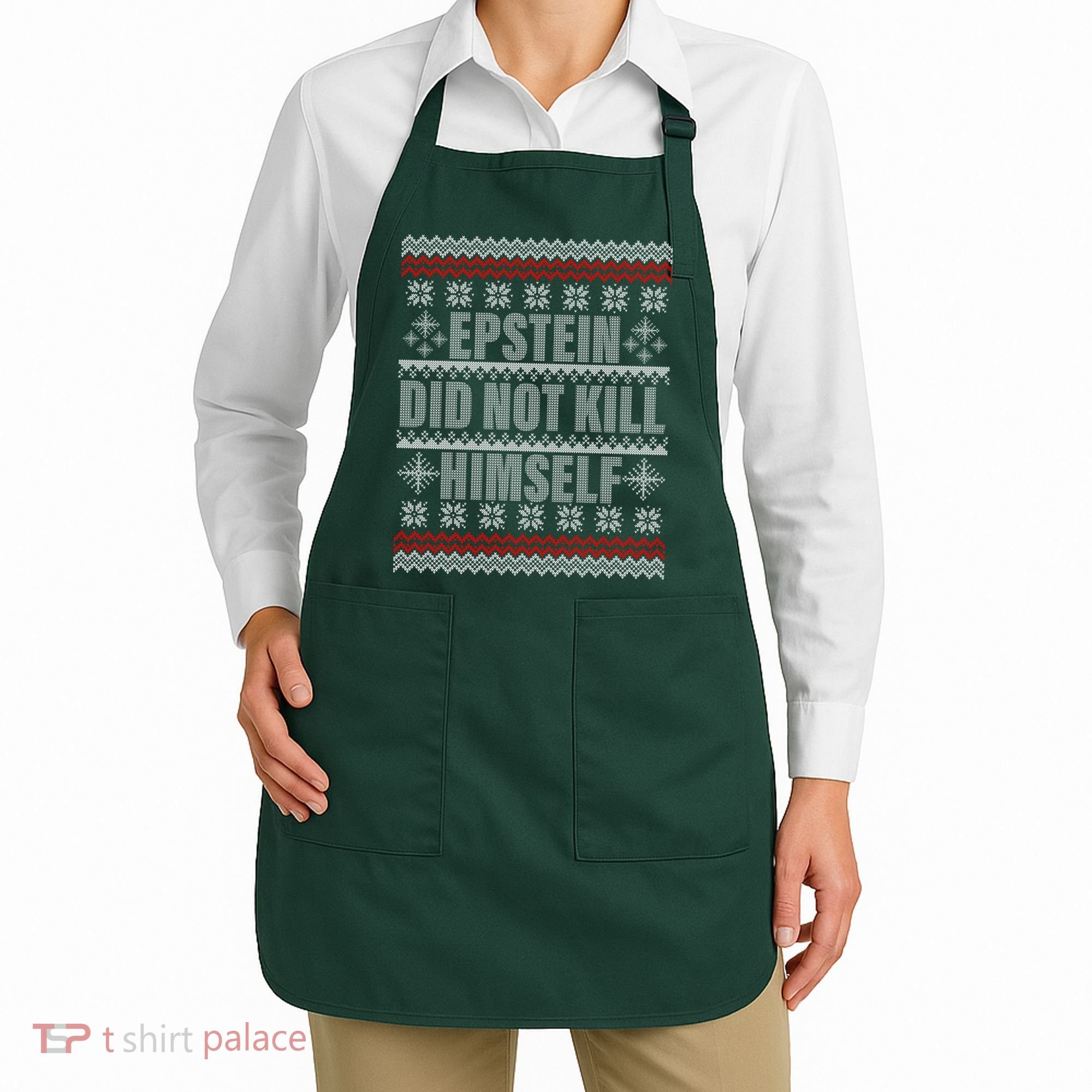 Epstein Did Not Kill Himself Ugly Christmas Sweater Apron