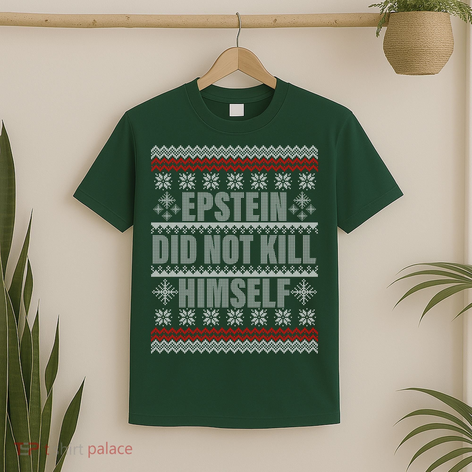 Epstein Did Not Kill Himself Ugly Christmas Sweater T-Shirt