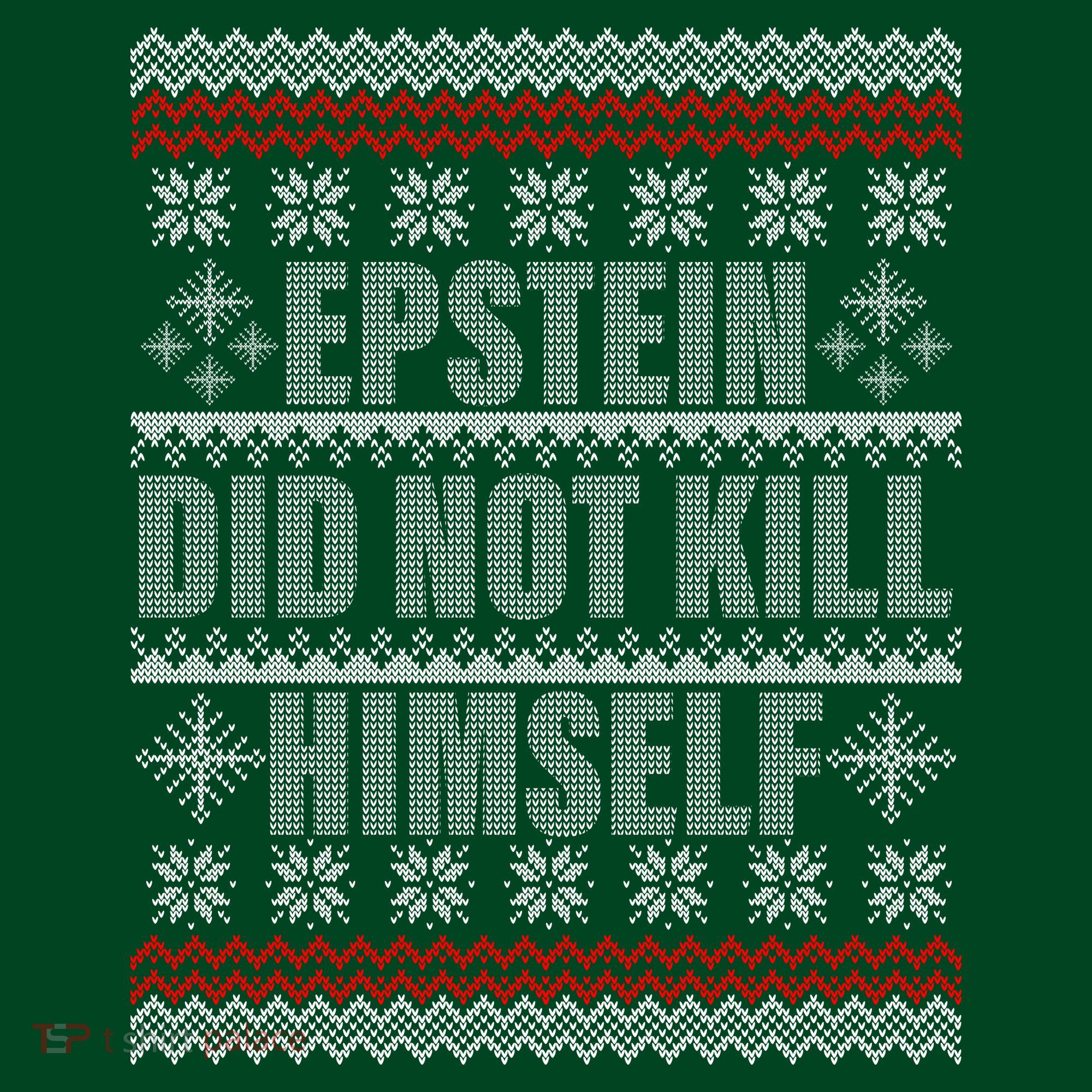 Epstein Did Not Kill Himself Ugly Christmas Sweater Women's T-Shirt
