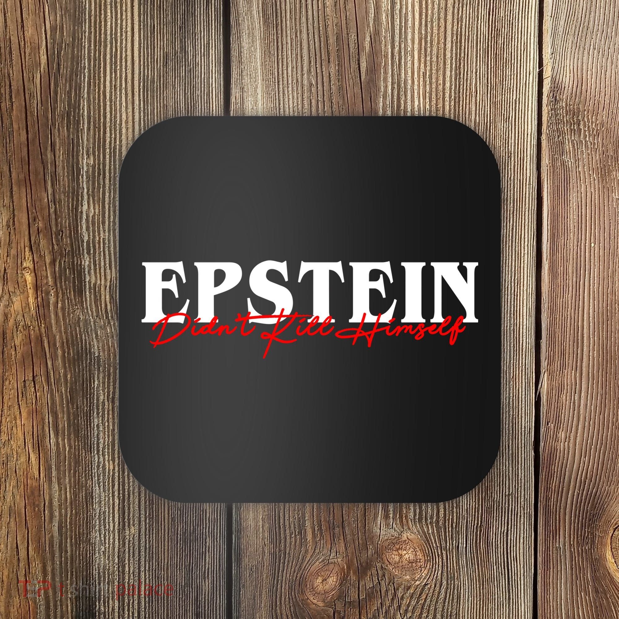 Epstein Didn't Kill Himself Coaster