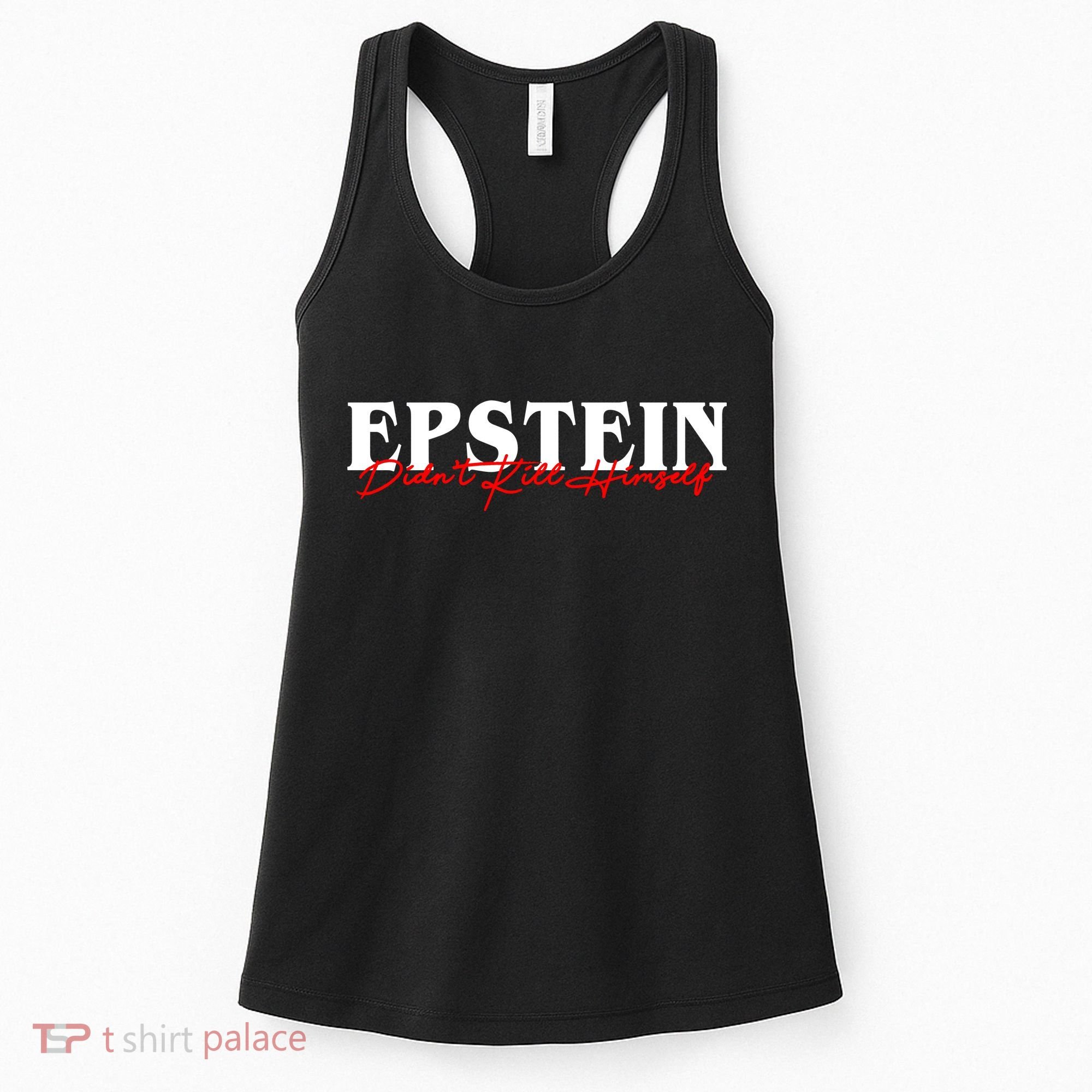Epstein Didn't Kill Himself Women's Tank Top