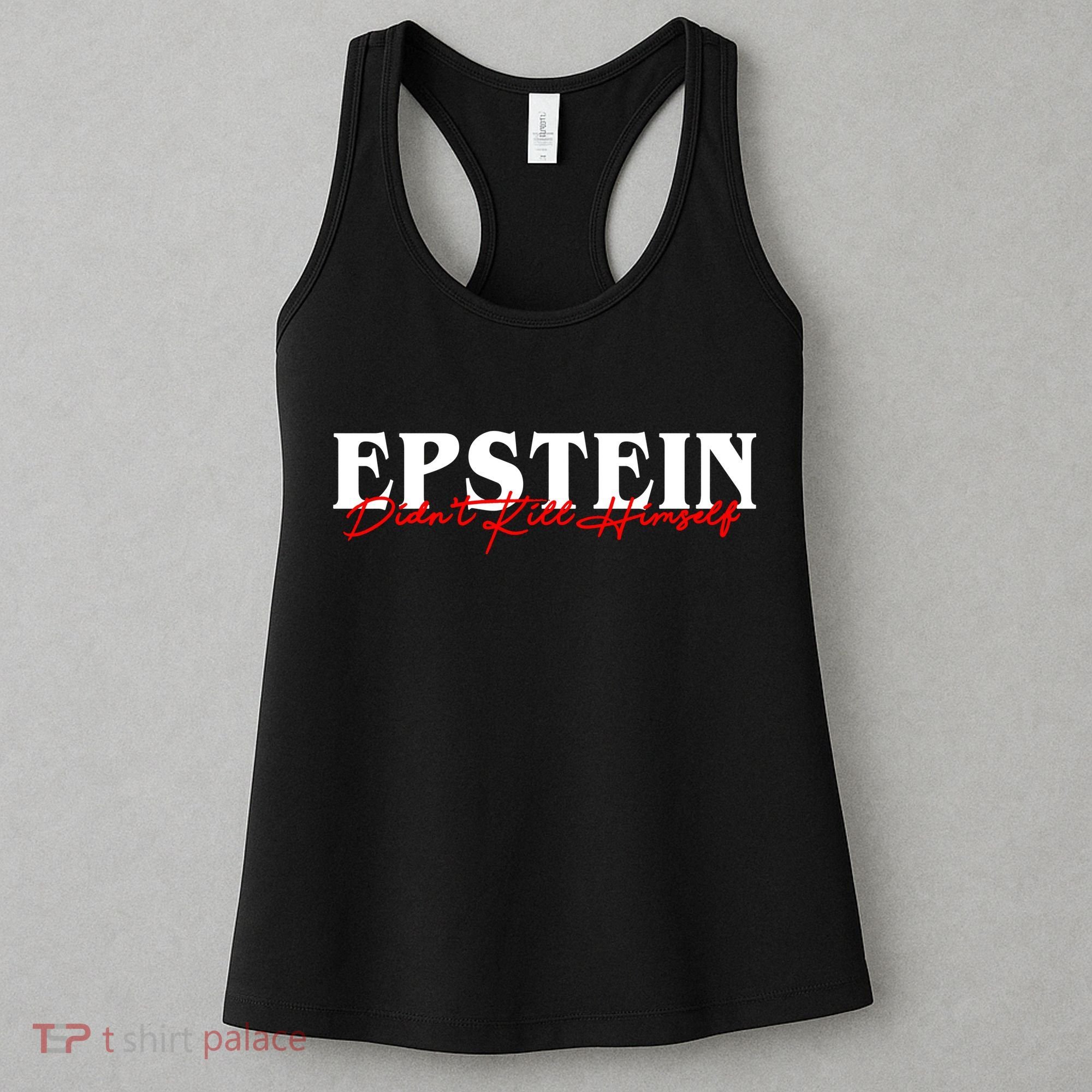 Epstein Didn't Kill Himself Women's Tank Top