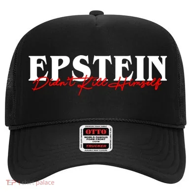 Epstein Didn't Kill Himself Hat