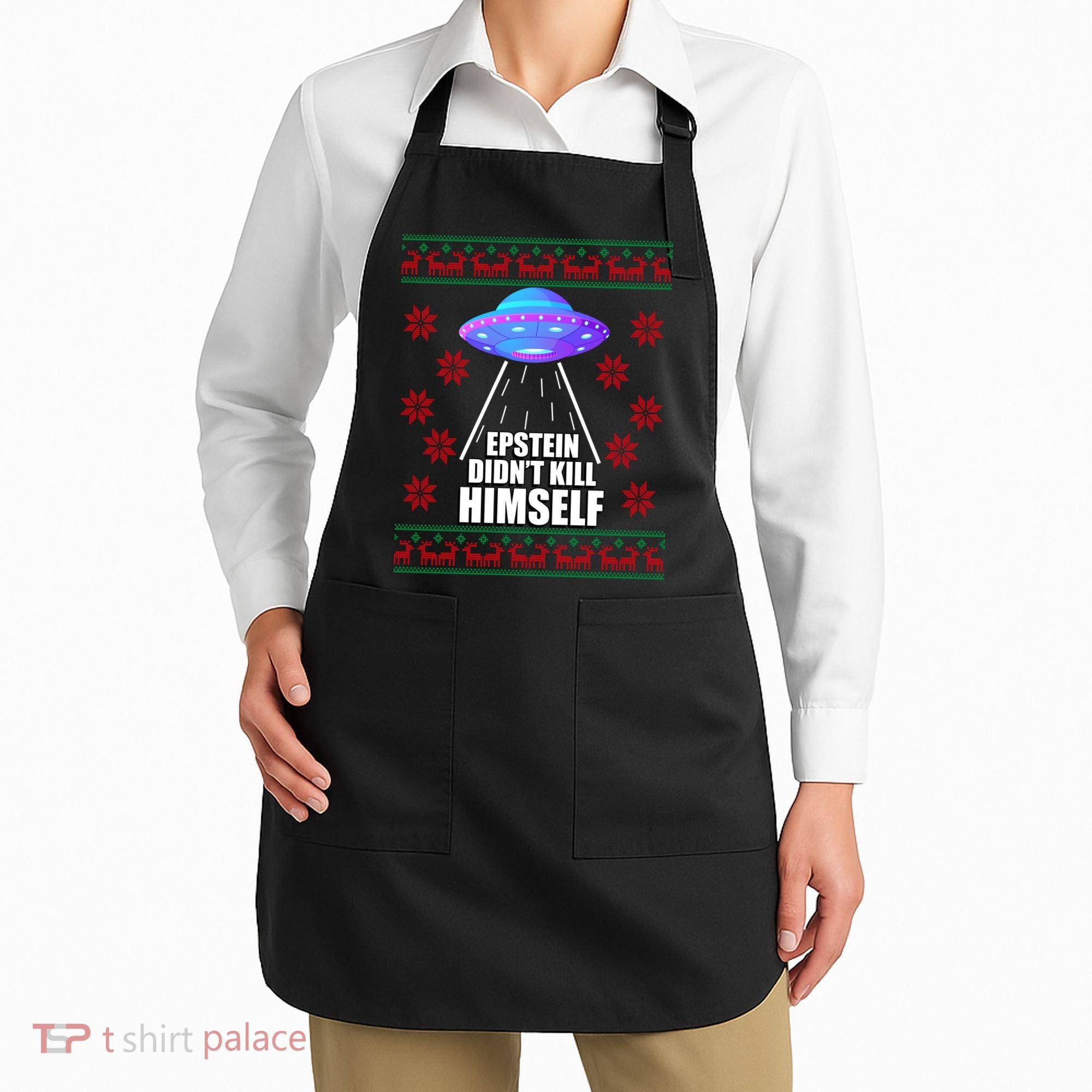 Epstein Didn't Kill Himself UFO Ugly Christmas Apron