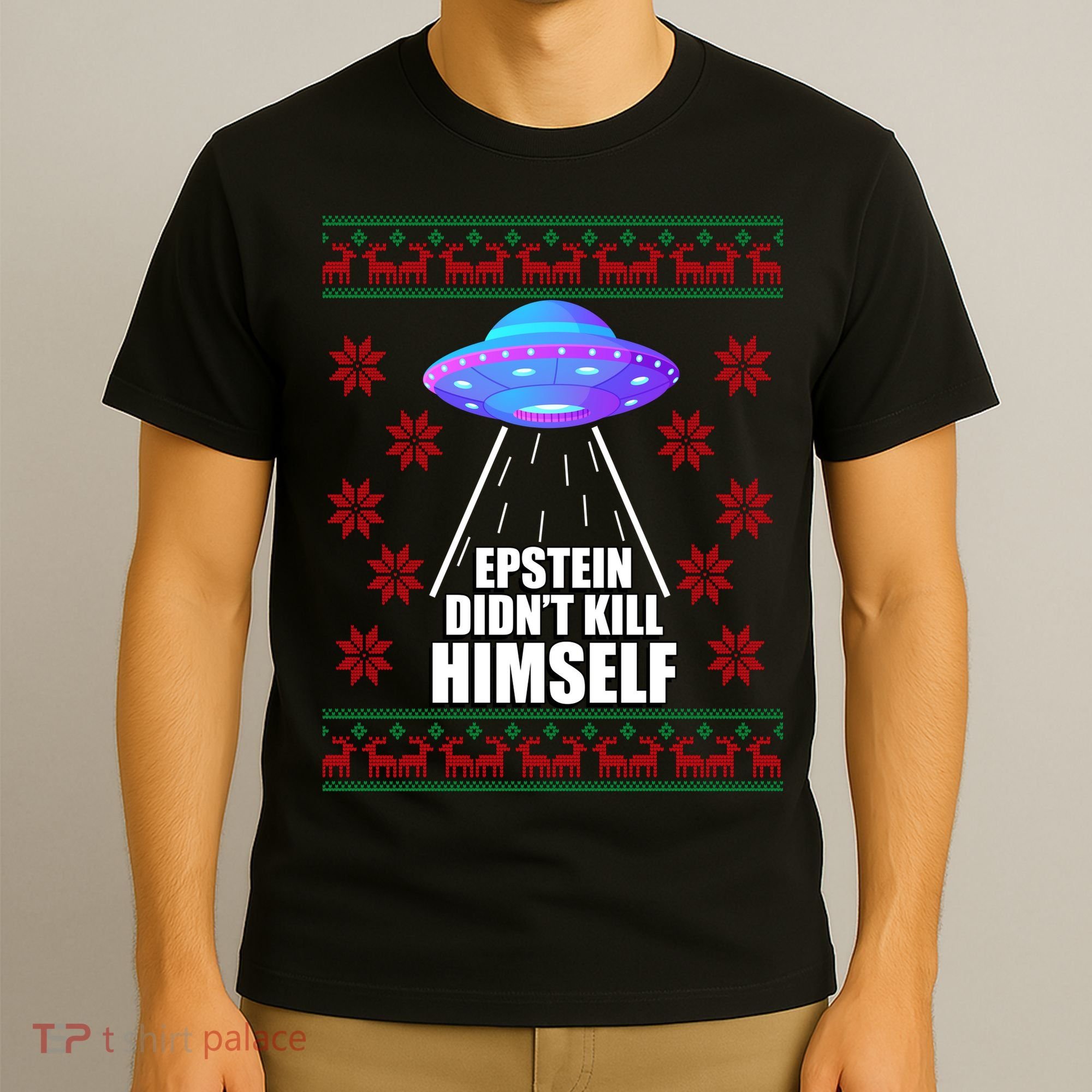Epstein Didn't Kill Himself UFO Ugly Christmas T-Shirt