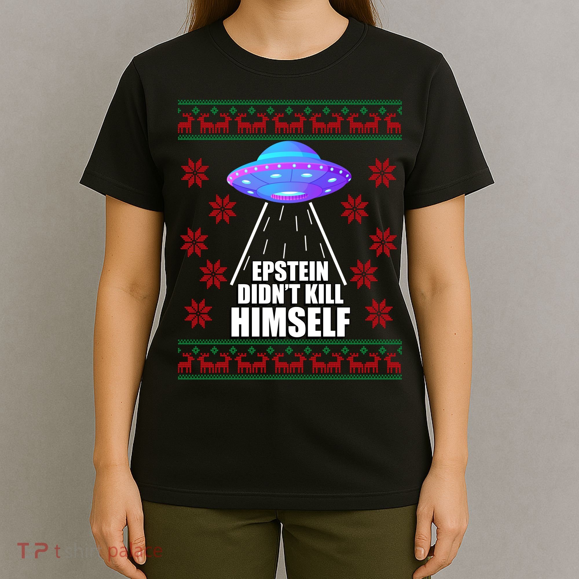 Epstein Didn't Kill Himself UFO Ugly Christmas T-Shirt