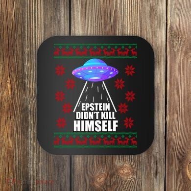 Epstein Didn't Kill Himself UFO Ugly Christmas Coaster