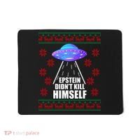 Epstein Didn't Kill Himself UFO Ugly Christmas Mousepad thumb 0