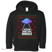 Epstein Didn't Kill Himself UFO Ugly Christmas Toddler Hoodie thumb 0
