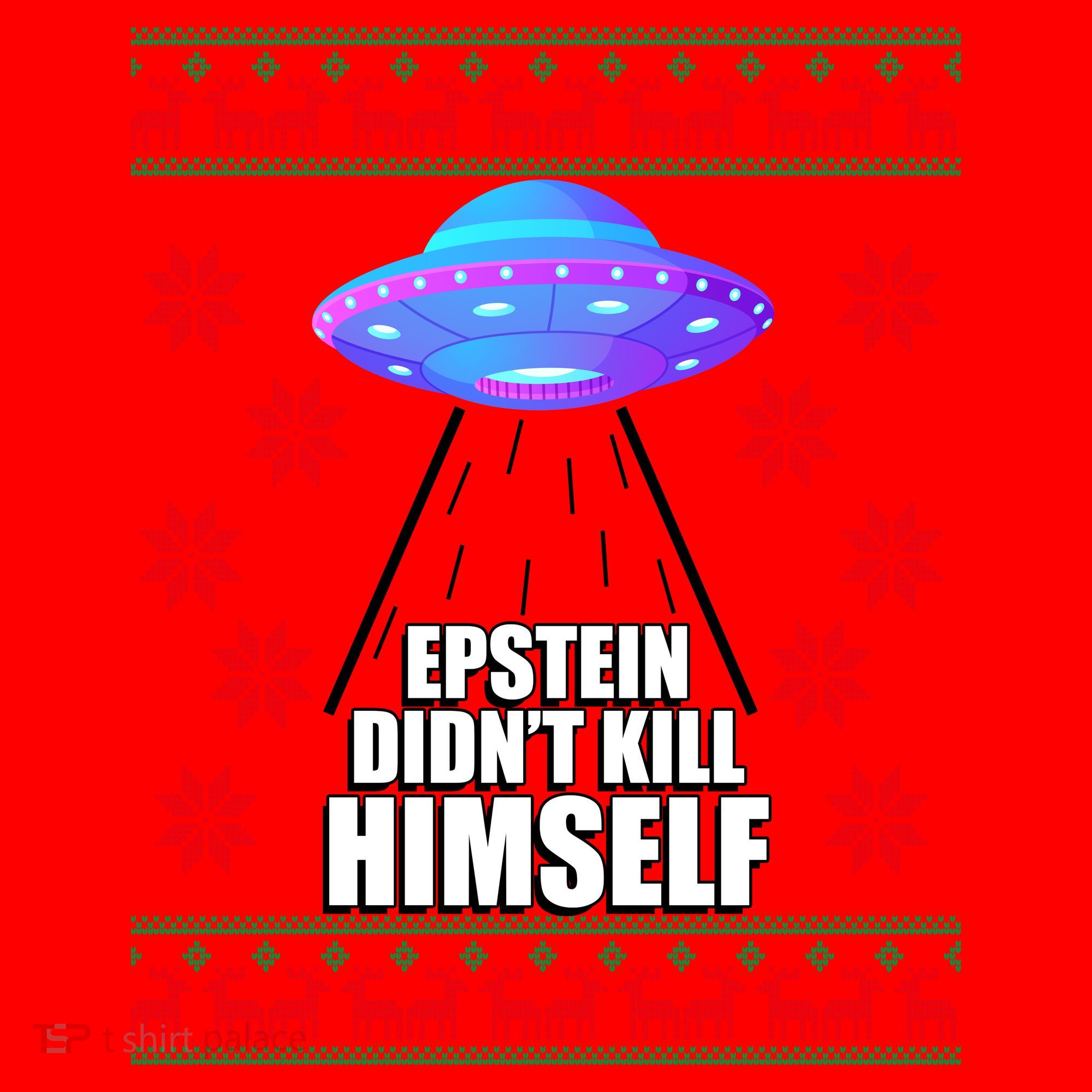 Epstein Didn't Kill Himself UFO Ugly Christmas Santa Hat