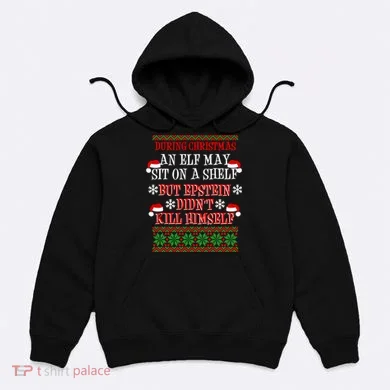 Epstein Didn't Kill Himself Ugly Christmas Hoodie