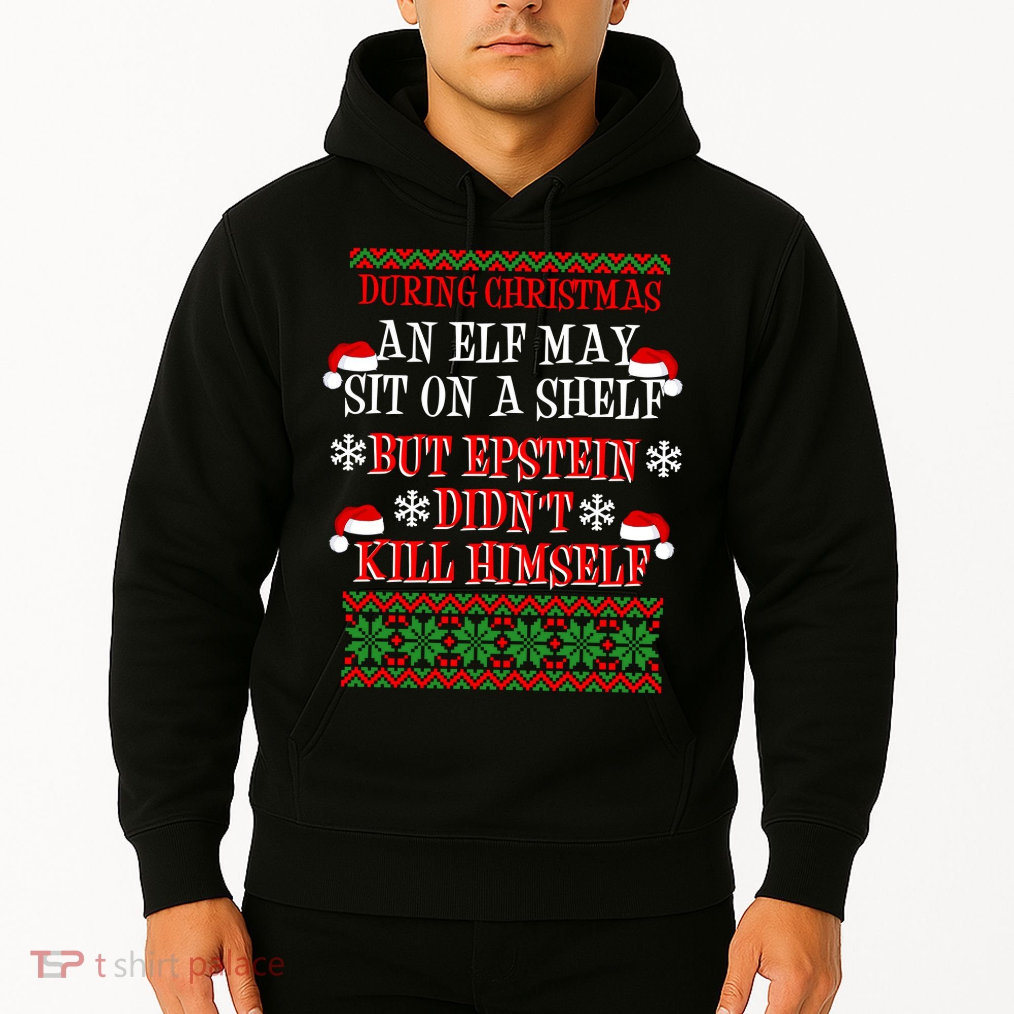 Epstein Didn't Kill Himself Ugly Christmas Hoodie