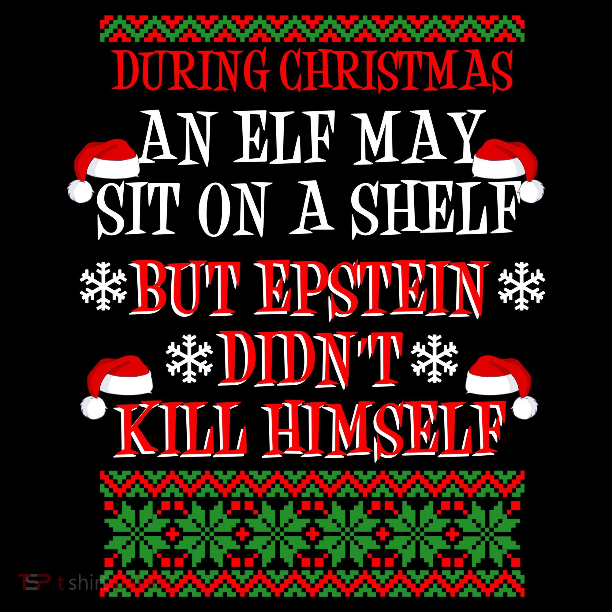 Epstein Didn't Kill Himself Ugly Christmas Sweatshirt