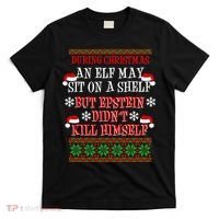 Epstein Didn't Kill Himself Ugly Christmas T-Shirt thumb 0