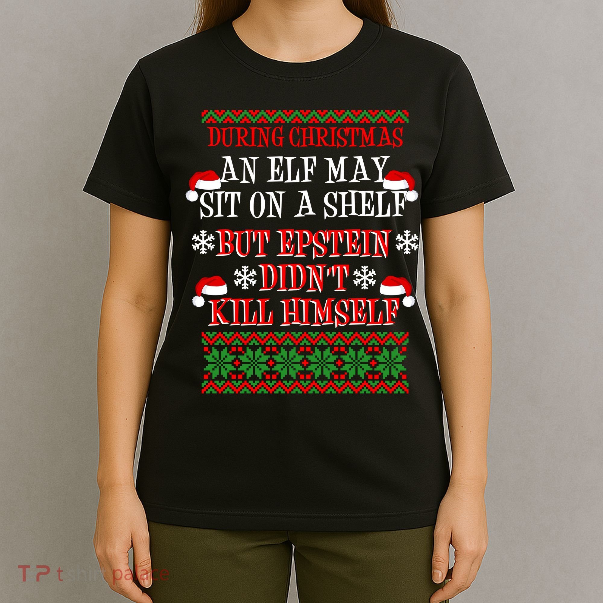 Epstein Didn't Kill Himself Ugly Christmas T-Shirt