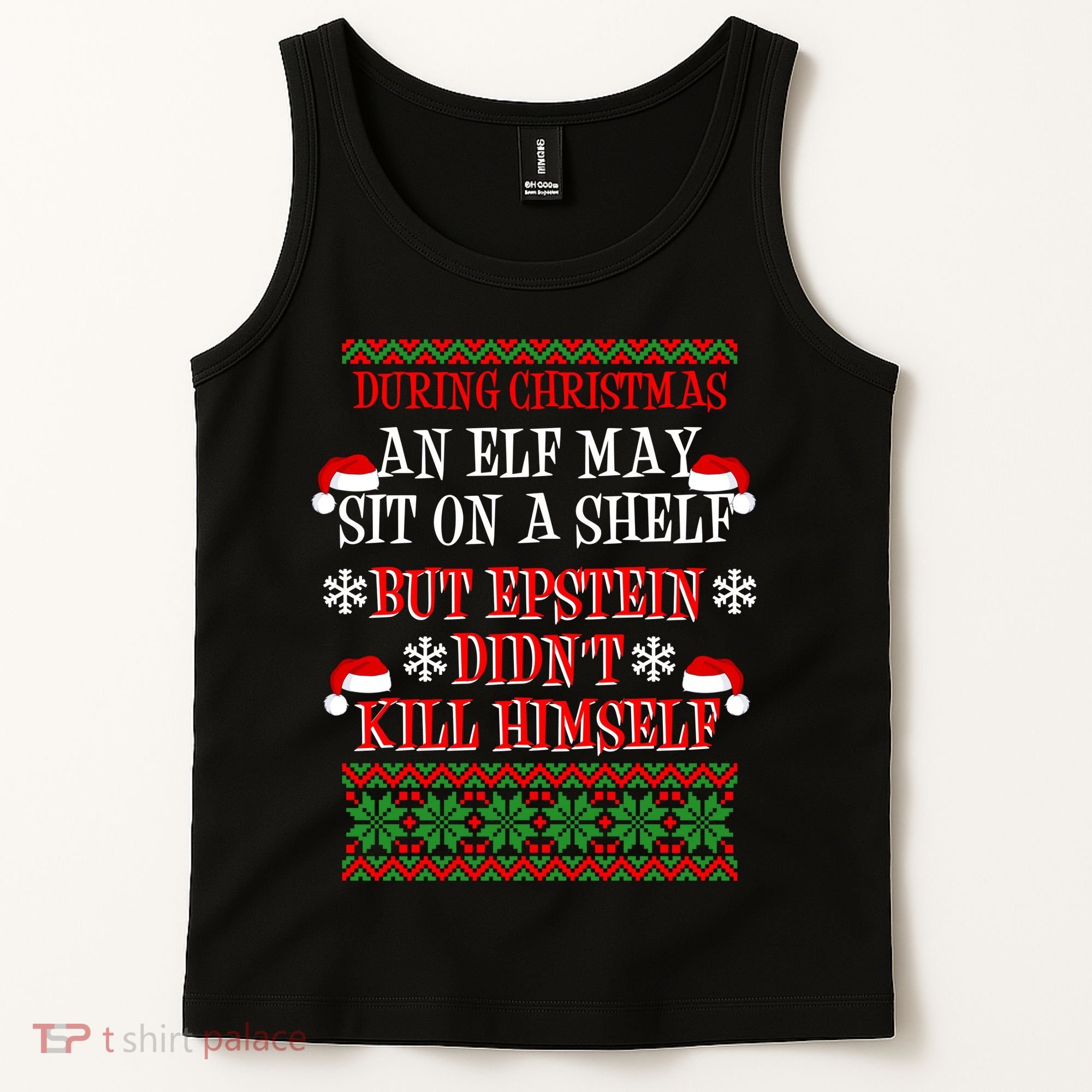 Epstein Didn't Kill Himself Ugly Christmas Tank Top