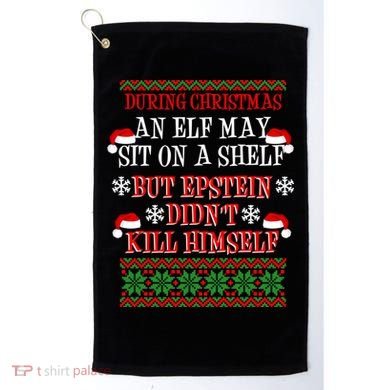 Epstein Didn't Kill Himself Ugly Christmas Golf Towel
