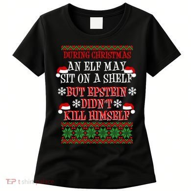 Epstein Didn't Kill Himself Ugly Christmas Women's T-Shirt