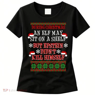 Epstein Didn't Kill Himself Ugly Christmas Women's T-Shirt