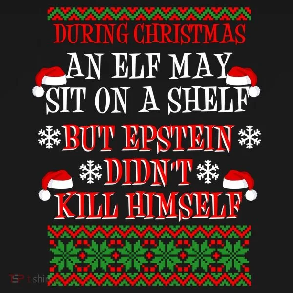 Epstein Didn't Kill Himself Ugly Christmas Kids T-Shirt