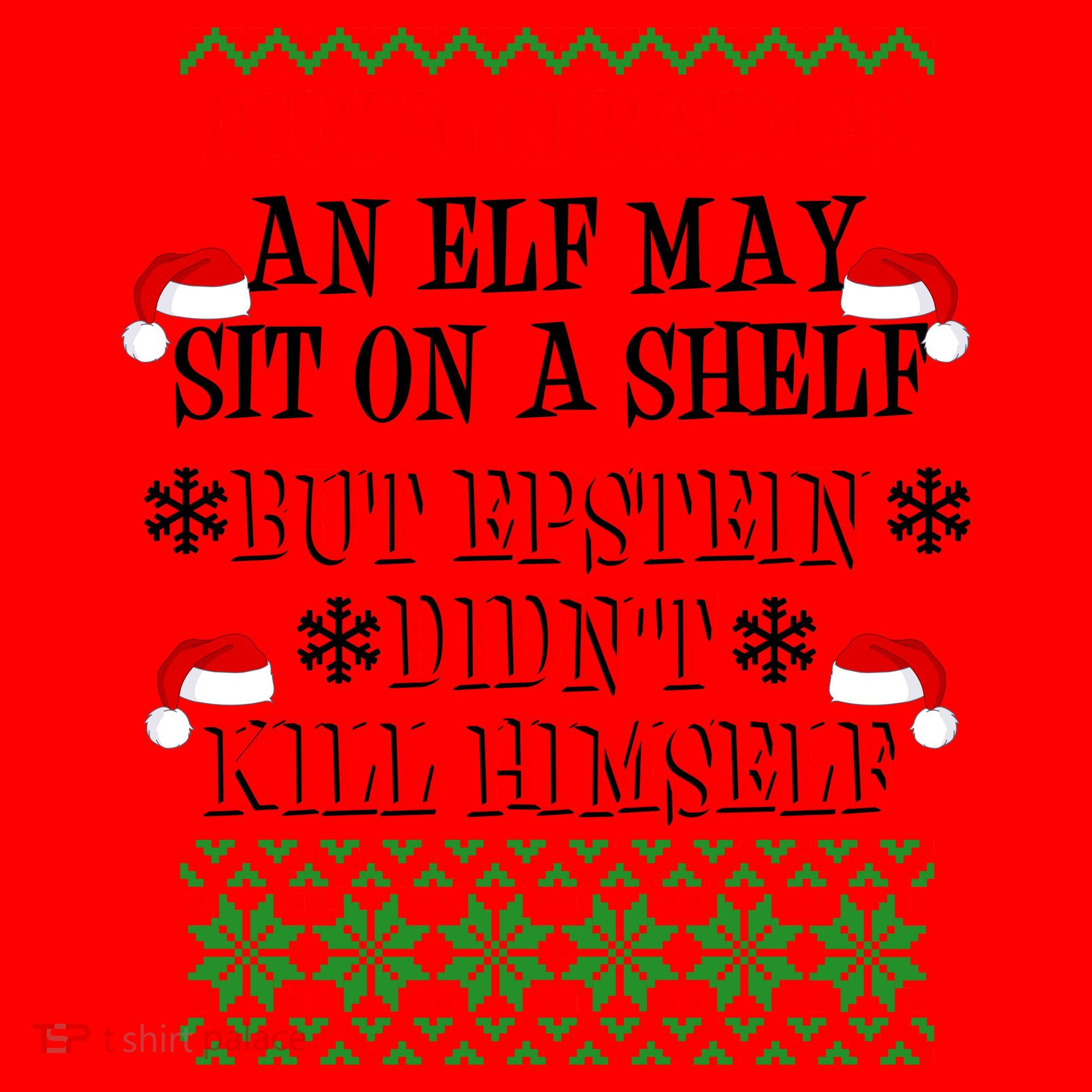 Epstein Didn't Kill Himself Ugly Christmas Santa Hat