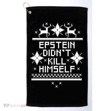 Epstein Didn't Kill Himself Ugly Christmas Sweater Golf Towel