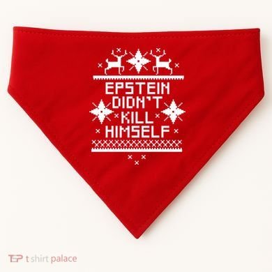 Epstein Didn't Kill Himself Ugly Christmas Sweater USA-Made Doggie Bandana