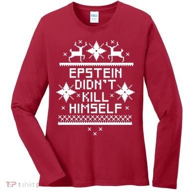 Epstein Didn't Kill Himself Ugly Christmas Sweater Women's Long Sleeve Shirt