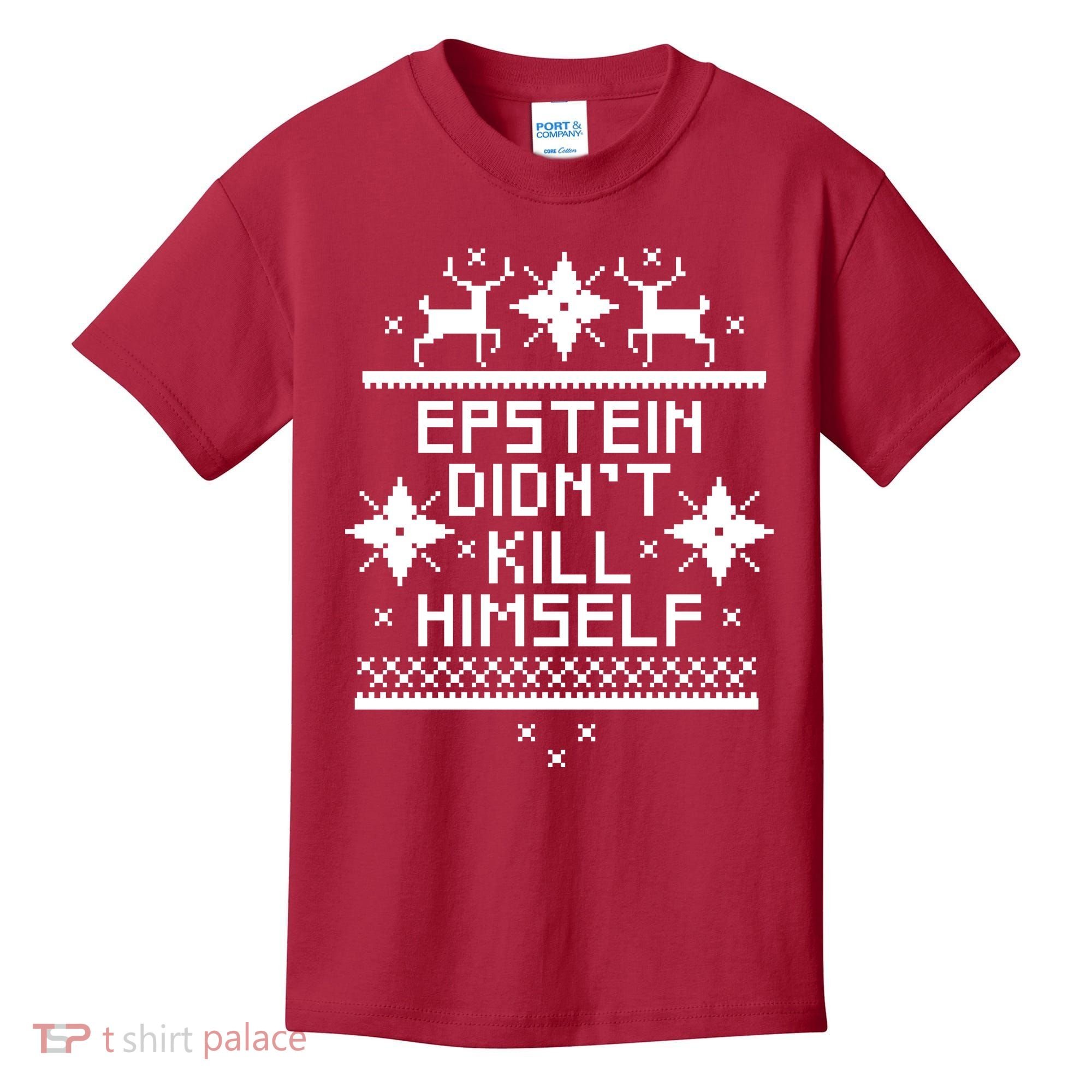 Epstein Didn't Kill Himself Ugly Christmas Sweater Kids T-Shirt