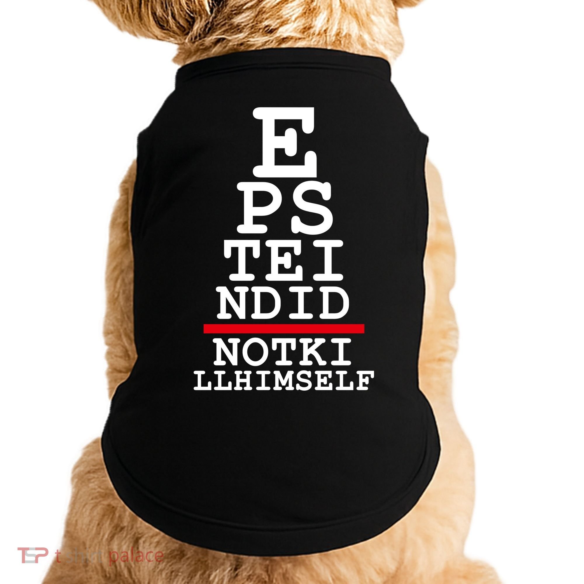 Epstein Eye Test Meme Epstein Didn't Kill Himself Doggie Tank