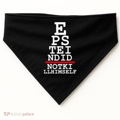 Epstein Eye Test Meme Epstein Didn't Kill Himself USA-Made Doggie Bandana