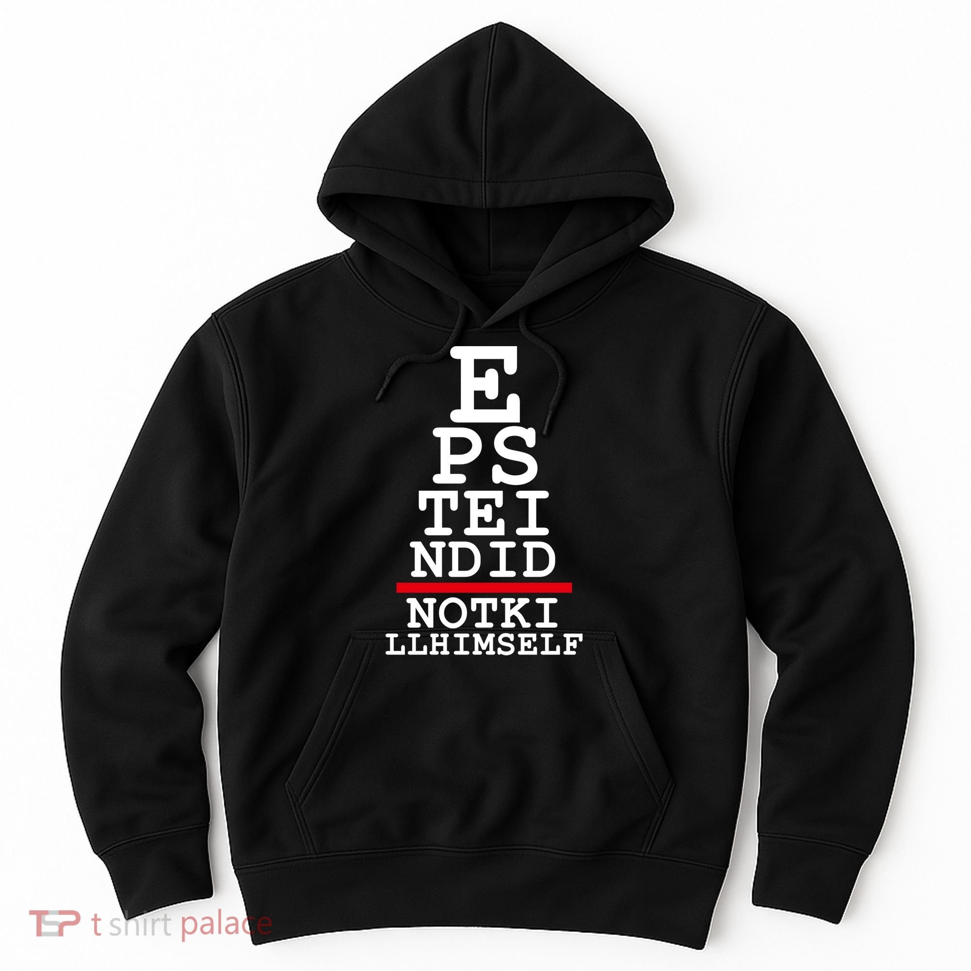Epstein Eye Test Meme Epstein Didn't Kill Himself Hoodie