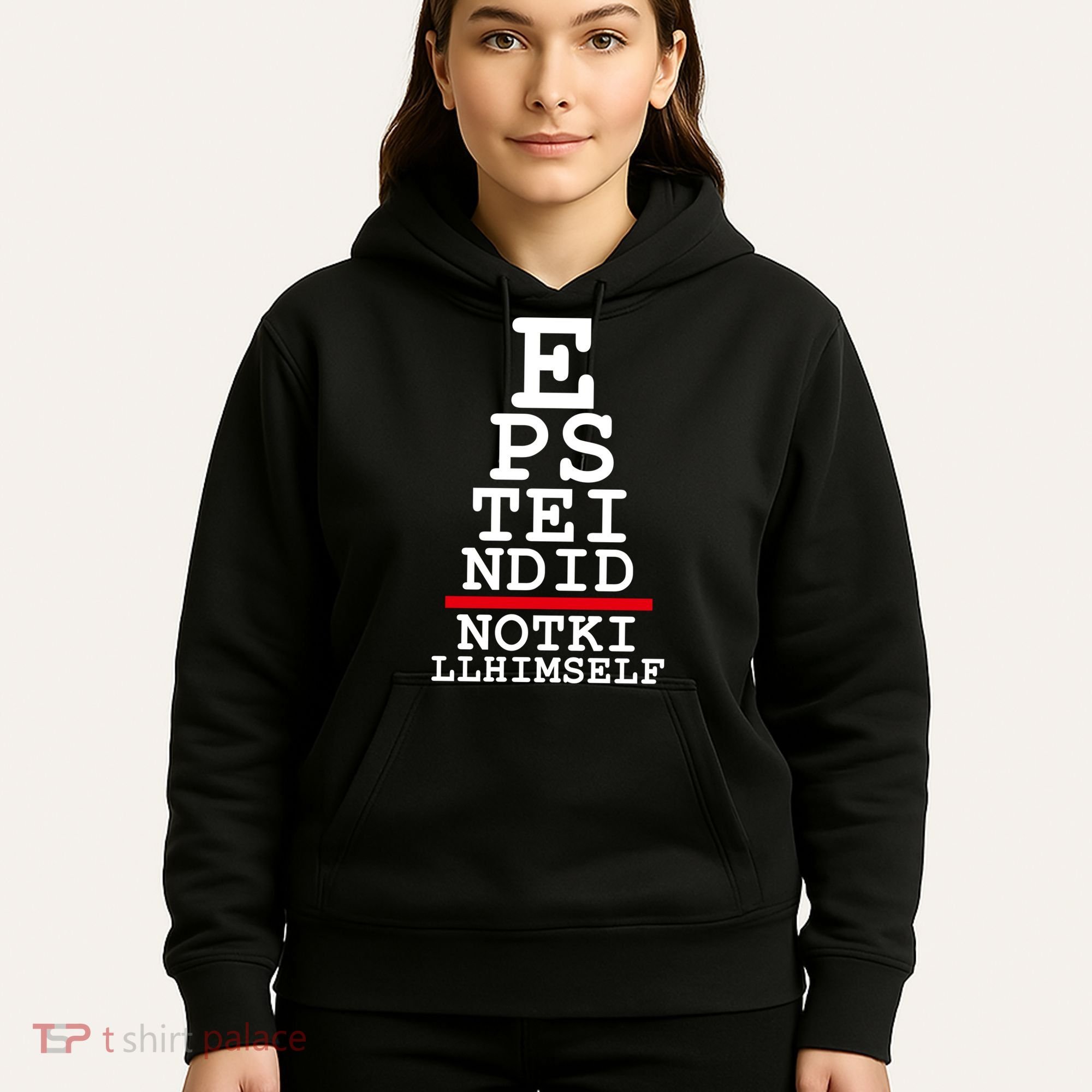 Epstein Eye Test Meme Epstein Didn't Kill Himself Hoodie