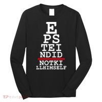 Epstein Eye Test Meme Epstein Didn't Kill Himself Long Sleeve Shirt thumb 0