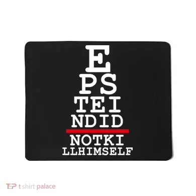Epstein Eye Test Meme Epstein Didn't Kill Himself Mousepad
