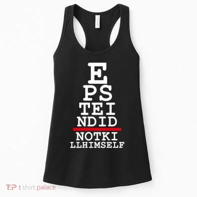 Epstein Eye Test Meme Epstein Didn't Kill Himself Women's Tank Top