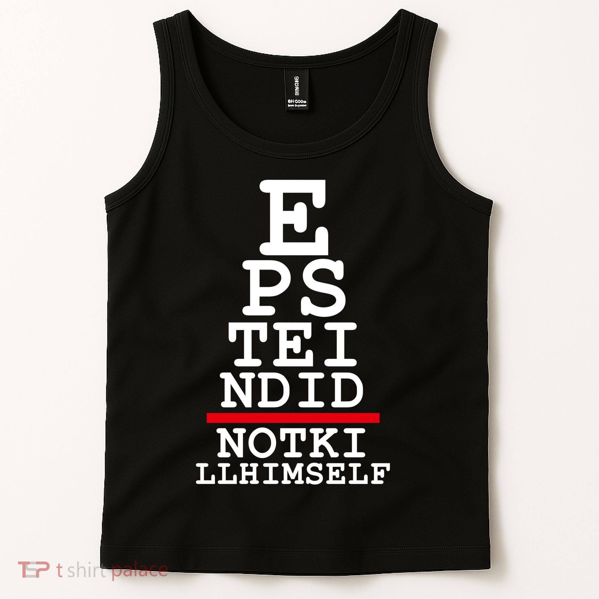 Epstein Eye Test Meme Epstein Didn't Kill Himself Tank Top