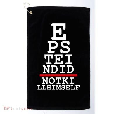 Epstein Eye Test Meme Epstein Didn't Kill Himself Golf Towel
