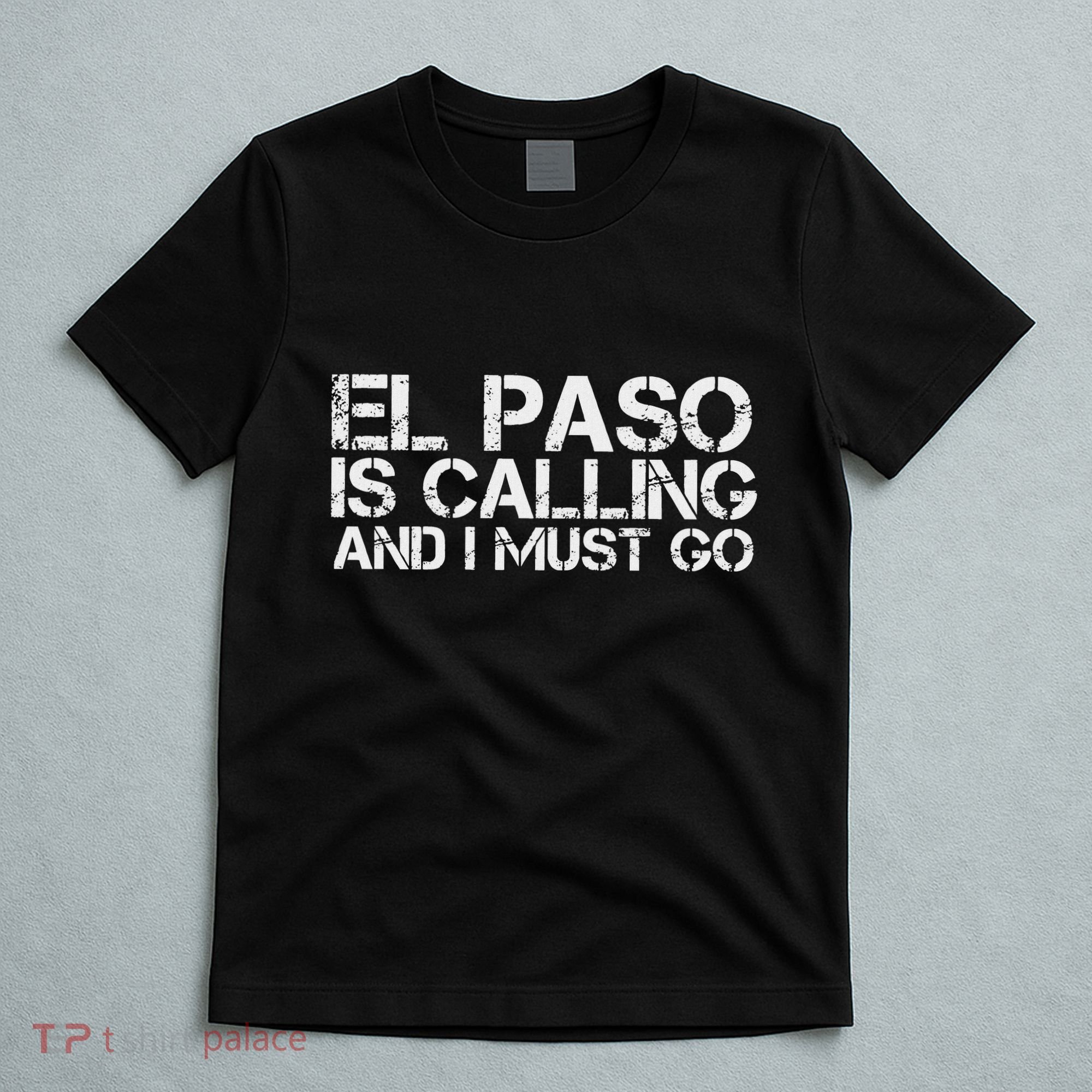 El Paso Tx Texas Funny City Trip Home Roots Usa Gift T-Shirt