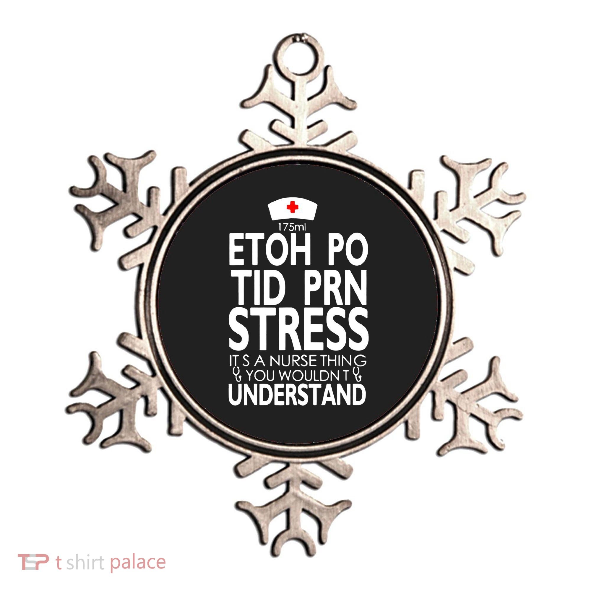 Etoh Po Tid Prn Stress Its A Nurse Thing You Wouldnt Ornament