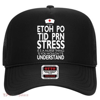 Etoh Po Tid Prn Stress Its A Nurse Thing You Wouldnt Hat