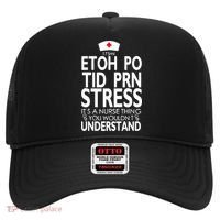 Etoh Po Tid Prn Stress Its A Nurse Thing You Wouldnt Hat thumb 0