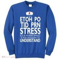 Etoh Po Tid Prn Stress Its A Nurse Thing You Wouldnt Sweatshirt thumb 0