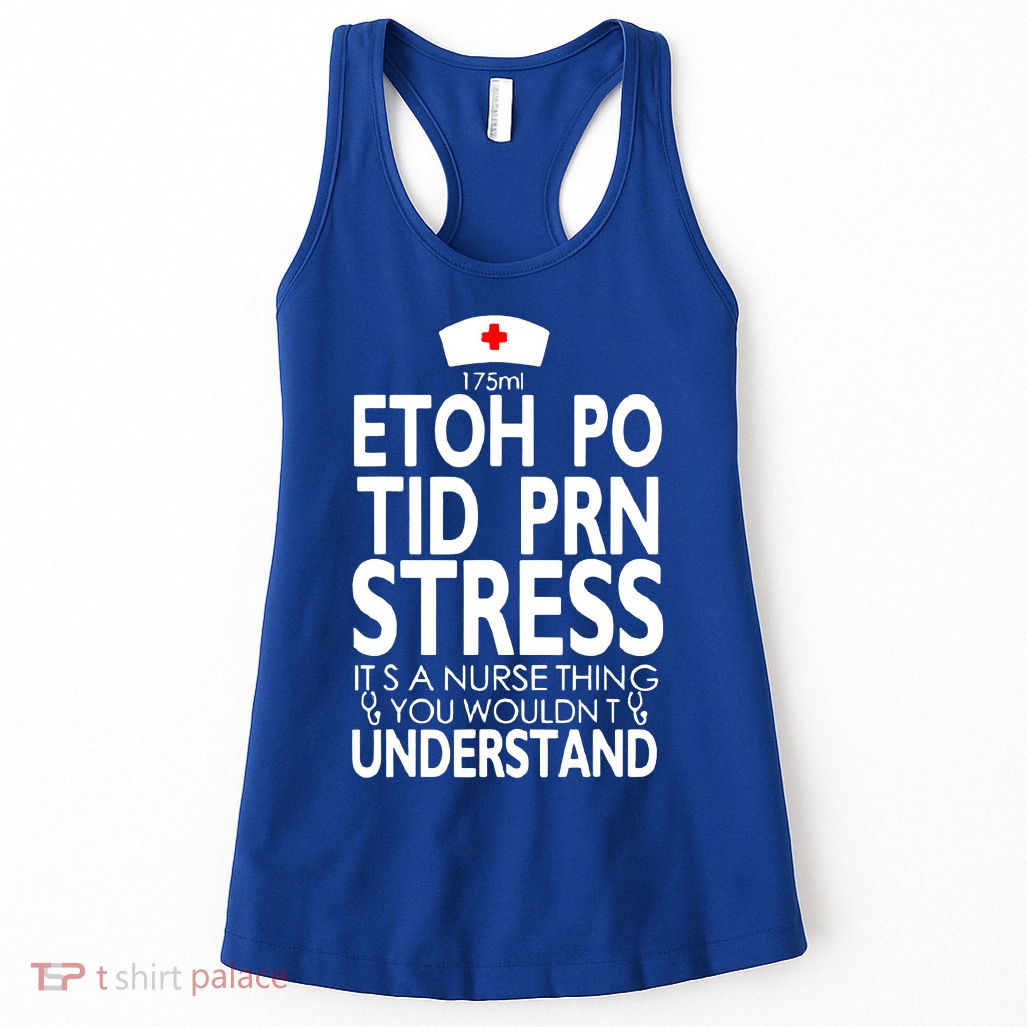Etoh Po Tid Prn Stress Its A Nurse Thing You Wouldnt Women's Tank Top