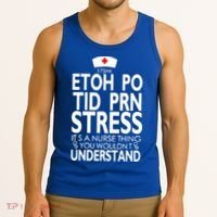 Etoh Po Tid Prn Stress Its A Nurse Thing You Wouldnt Tank Top thumb 3