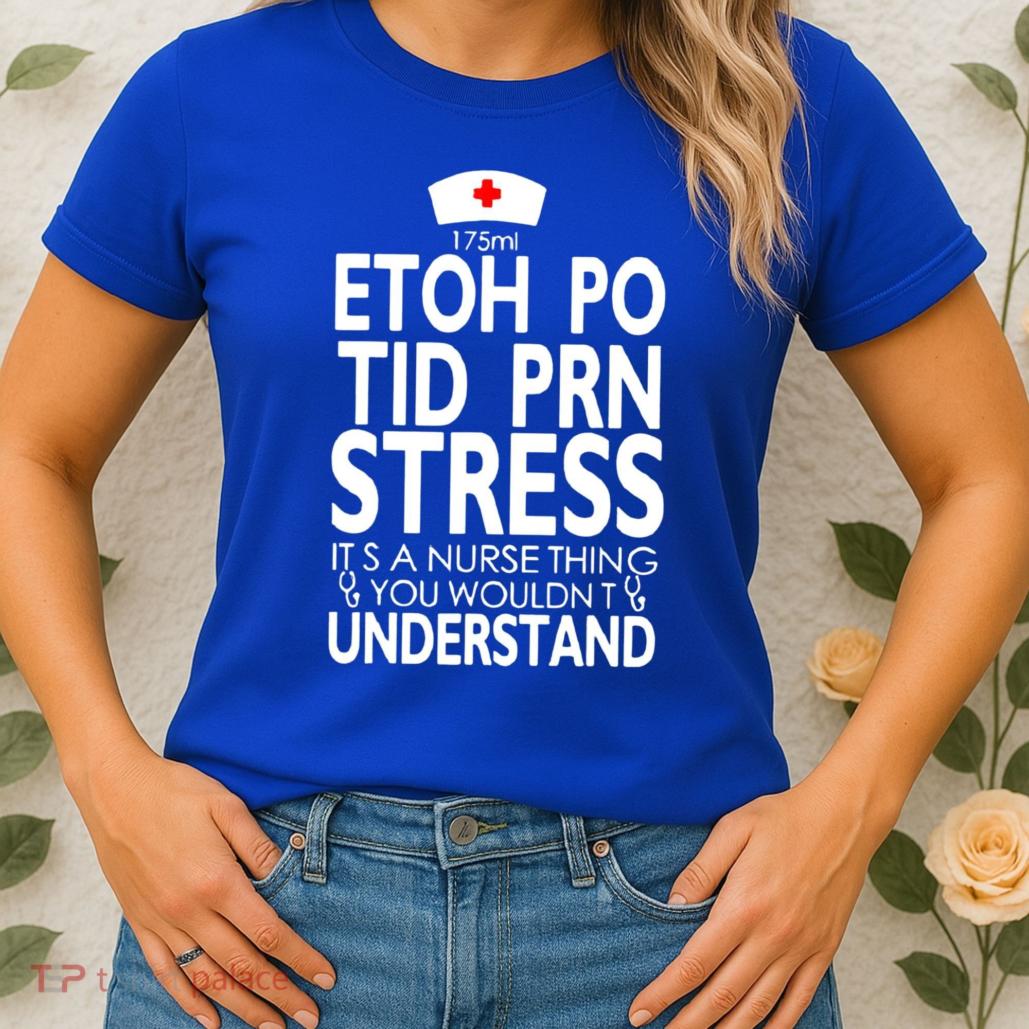 Etoh Po Tid Prn Stress Its A Nurse Thing You Wouldnt Women's T-Shirt