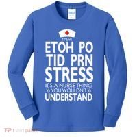 Etoh Po Tid Prn Stress Its A Nurse Thing You Wouldnt Kids Long Sleeve Shirt thumb 0